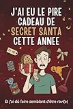 SECRET SANTA J'ai eu le pire cadeau cette année: Carnet de notes humour bureau, Cadeau Collègue de travail ou entre amis noel secrète