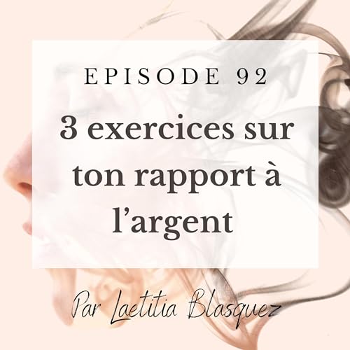 E92 : 3 exercices sur ton rapport &agrave; l'argent