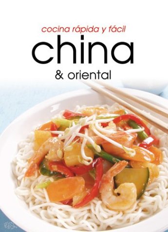 China & Oriental: Cocina Rapida Y Facil