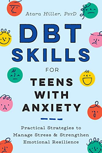 Dbt Skills For Teens With Anxiety: Practical Strategies To Manage Stress And Strengthen Emotional Resilience #TOP7