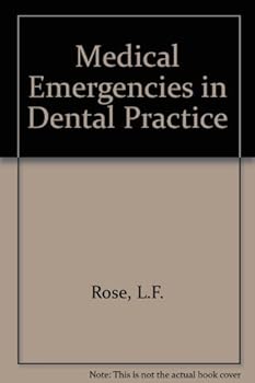 Medical Emergencies in Dental Practice. Ed by Louis F. Rose (251p)