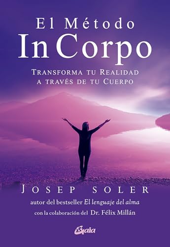 El Método In Corpo: Transforma Tu Realidad A Través De Tu Cuerpo