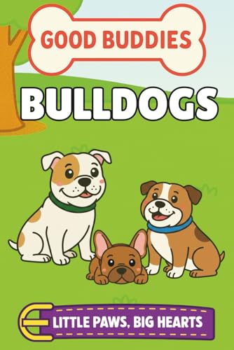 Bulldogs: A Picture Book For Babies and Toddlers (Good Buddies)