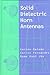 Dielectric Antennas (ARTECH HOUSE ANTENNAS AND PROPAGATION LIBRARY)