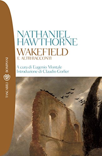 Nathaniel Hawthorne - Wakefield e altri racconti (2013)