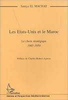 Les Etats-Unis et le Maroc: Le choix stratégique 1945-1959 2738449476 Book Cover