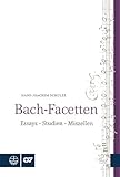 Bach-Facetten: Essays - Studien - Miszellen (German Edition)