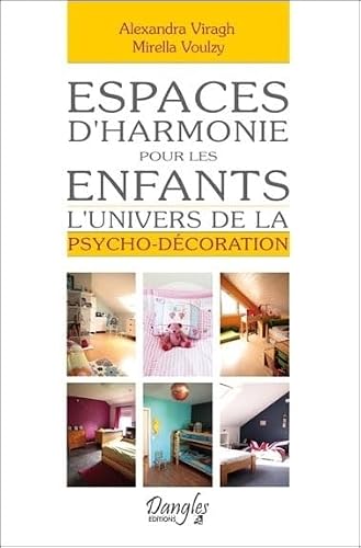 Espaces d'harmonie pour les enfants - L'univers de la psycho-décoration