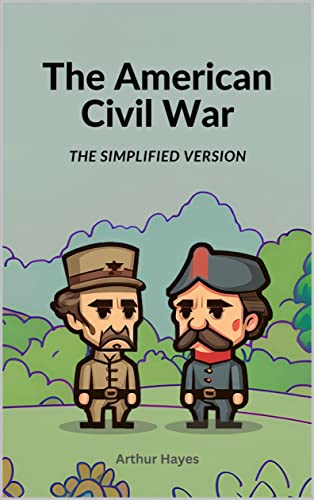 The American Civil War: The Simplified Version