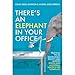 There's An Elephant In Your Office