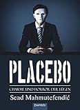  PLACEBO: Charme und Horror der Lügen. Übersetzt von Edis Ðerlek & Bisera Boskailo