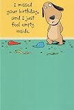 Cute Belated Late Happy Birthday Greeting Card Featuring Cute Dog Late to the Party - I Missed Your Birthday, and I Just Feel Empty Inside. - I Don't Suppose You Have Any Cake Left...?