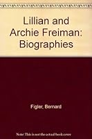 Lillian and Archie Freiman;: Biographies B0007JIVAA Book Cover