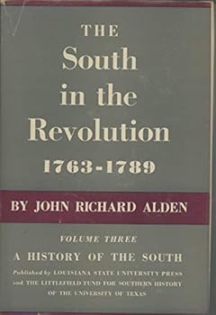 The South in the Revolution 1763-1789 Volume III A History of the South