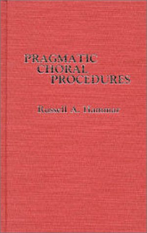 Pragmatic Choral Procedures guide pratique de chant choral pour chef de chœur