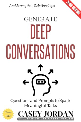 Generate Deep Conversations:: Questions and Prompts to Spark Meaningful Talks and Strengthen Relationships