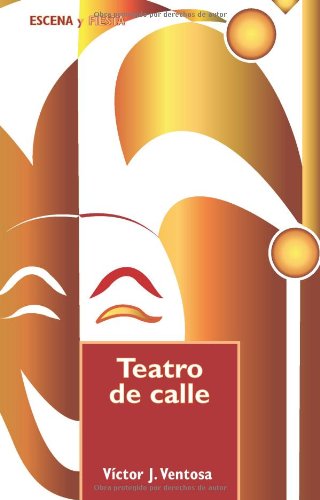 Teatro De Calle 1 Edición pour concevoir facilement un spectacle de rue