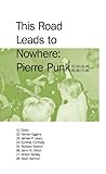 This Road Leads to Nowhere: Pierre Punk, Vol. 3 (Center Pivot)