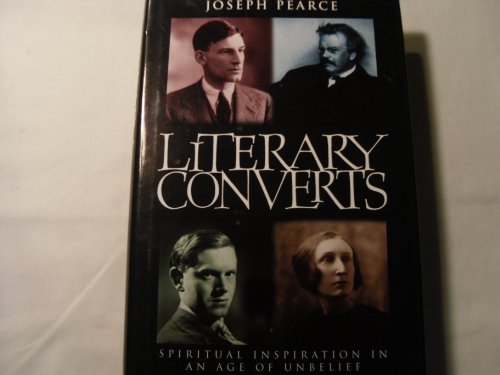 Literary Converts: Spiritual Inspiration in an Age...