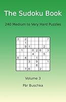 The Sudoku Book: 240 Medium to Very Hard Puzzles 1517590213 Book Cover
