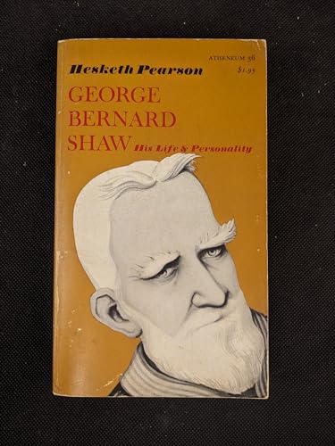 George Bernard Shaw: His Life and Personality 0689701497 Book Cover