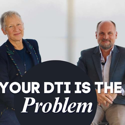 Your DTI Is the Problem