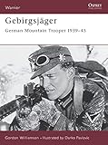 gebirgsjäger rucksack  Gebirgsjäger: German Mountain Trooper 1939–45 (Warrior Book 74) (English Edition)