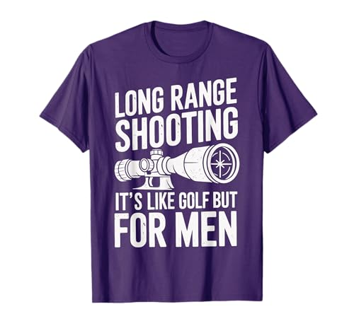 Long Range Shooting Its Like Golf But for Men T-Shirt