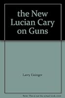 the New Lucian Cary on Guns B000L2QSSU Book Cover