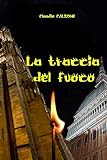  La traccia del fuoco