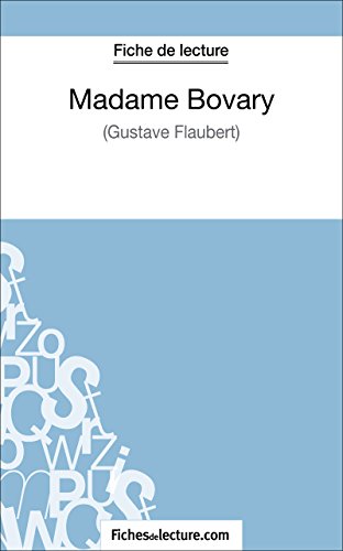 Télécharger Madame Bovary de Gustave Flaubert (Fiche de lecture): Analyse complète de l'oeuvre (FICHES DE LECTU livre En ligne