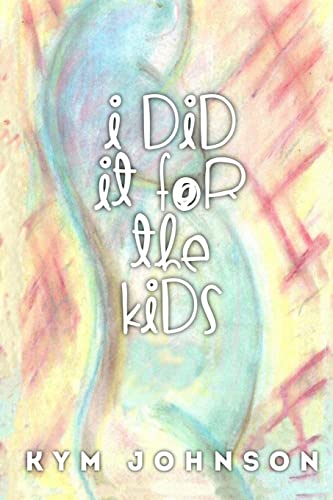 I Did It For The Kids: Volumes 1 and 2