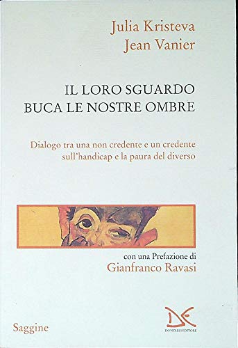 Il loro sguardo buca le nostre ombre. Dialogo tra