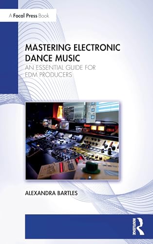 Mastering Electronic Dance Music: An Essential Guide for EDM Producers image 2