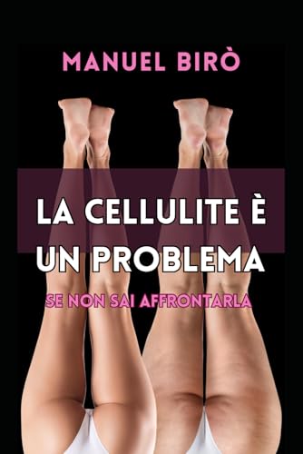La cellulite è un problema: se non sai affrontar