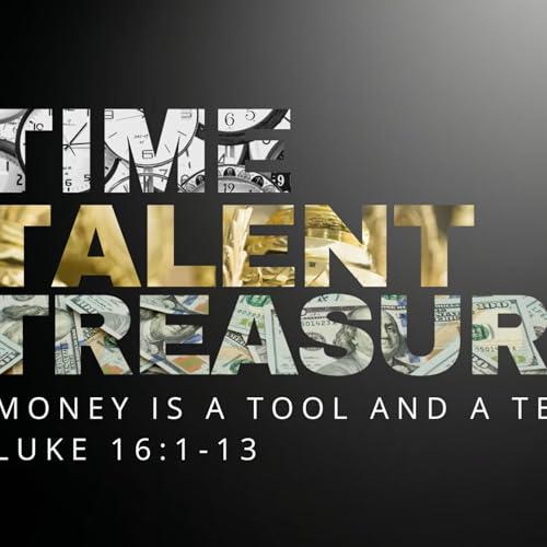Stewarding Money for Eternity - Luke 16:1-13 - 2026-02-22