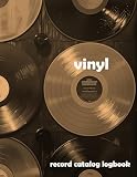Vinyl Record Catalog Logbook: Your Ultimate Guide to Organizing and Documenting Your Vinyl Collection -  Independently published