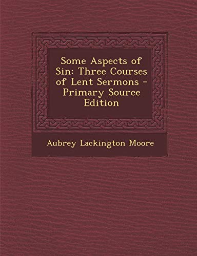 Some Aspects of Sin: Three Courses of Lent Sermons