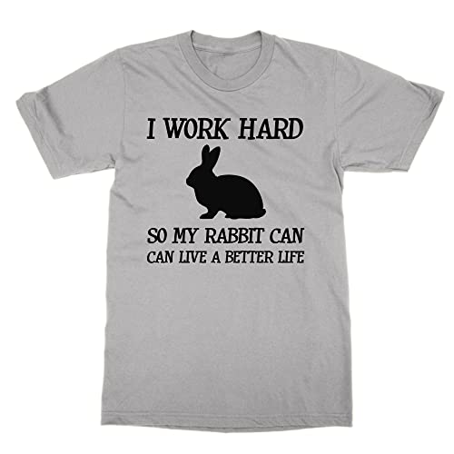 T-shirt gris I Work Hard so My Rabbit can Live a Better Life taille S pour homme et femme