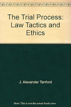 Hardcover The trial process: Law, tactics, and ethics (Contemporary legal education series) Book