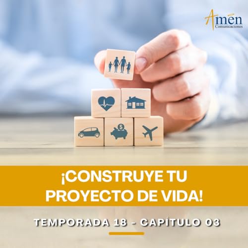 Construye tu proyecto de vida - Padre Carlos Yepes - Amen Comunicaciones - Reflexiones para la Vida