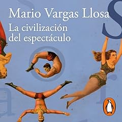 La civilizaci&oacute;n del espect&aacute;culo [The Spectacle Civilization] Audiolibro Por Mario Vargas Llosa arte de portada