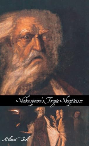 Shakespeare's Tragic Skepticism view 2
