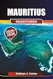 MAURITIUS Reiseführer 2025-2026: Erkunden Sie Strände, Naturpfade, kreolische Kultur und Abenteuer