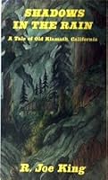 Shadows in the Rain: A Tale of Old Kalmath, California 0977453928 Book Cover