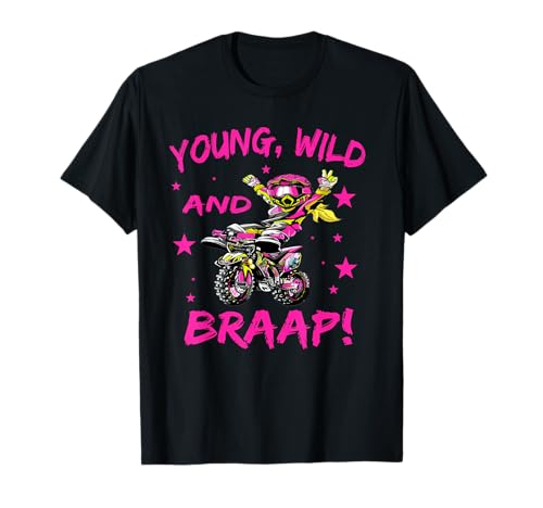Young Wild and Braap for Dirt Bike Girls T-Shirt