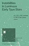  Instabilities in Luminous Early Type Stars: Proceedings of a Workshop in Honour of Professor Cees De Jager on the Occasion of his 65th Birthday held ... and Space Science Library (136), Band 136)