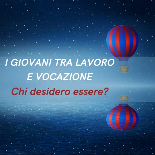 Episode 4: I giovani tra lavoro e vocazione copertina