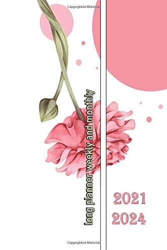 2021-2024 long planner weekly and monthly: Planner 2021-2024, Family Planner, Student Planner, Annual Daily Diary Book Gift for Women, Planner 2024 ... Daily Plan,planner agenda/calendar weekly.