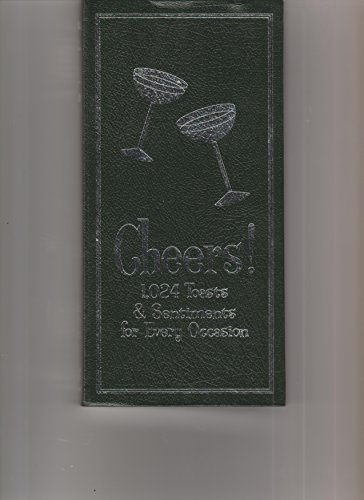 Cheers! 1024 Toasts & Sentiments for Every Occa... 1579123864 Book Cover